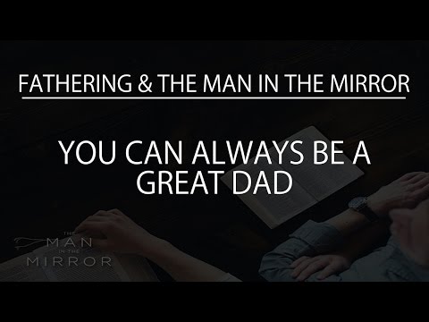 you-can-always-be-a-great-dad